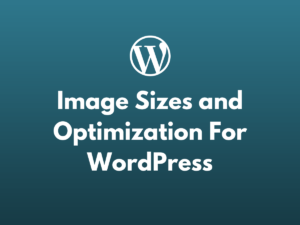Optimizing Image Sizes for Kadence Theme & WordPress